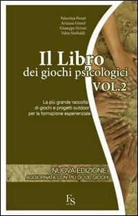 Il libro dei giochi psicologici. Vol. 2: La più grande raccolta di giochi e progetti outdoor per la formazione esperienziale. - copertina