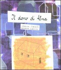 Il dono di Alma - Federica Iacobelli,Chiara Carrer - 2