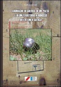 Cronache di guerra di un paese e di un territorio a ridosso della linea gotica - Carlo Beneventi - copertina