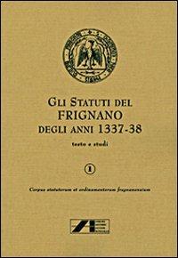 Gli statuti di Frignano degli anni 1337-1338. Vol. 1: Testo e studi - copertina