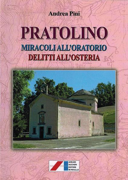 Pratolino. Miracoli all'oratorio, delitti all'osteria - Andrea Pini - copertina