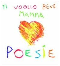 Ti voglio bene mamma. Audiolibro. CD Audio - copertina