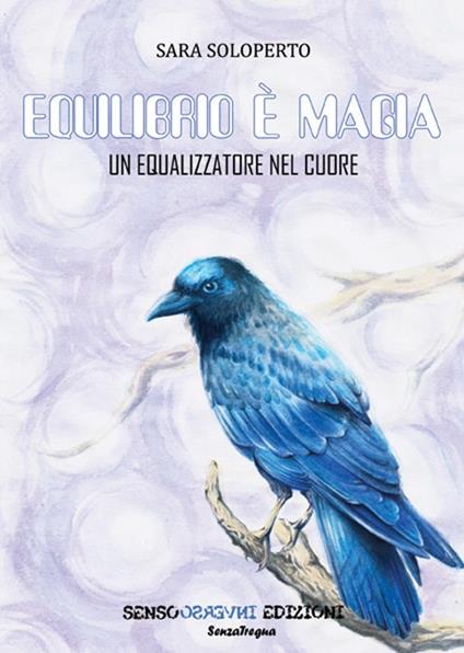 Equilibrio è magia. Un equalizzatore nel cuore - Sara Soloperto - copertina