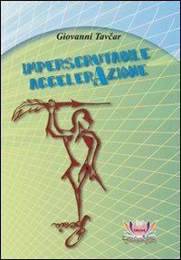 Imperscrutabile accelerazione - Giovanni Tavcar - copertina