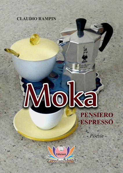 Moka. Pensiero espresso - Claudio Rampin - copertina