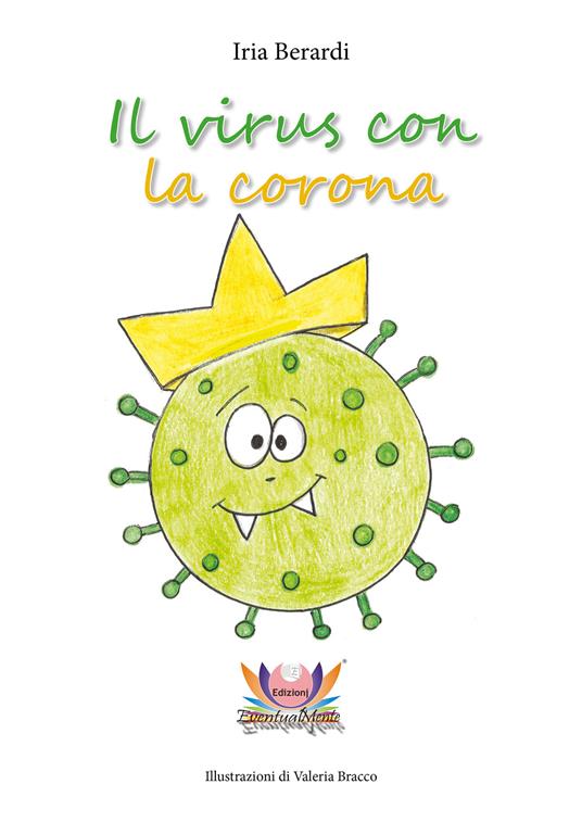 Il virus con la corona. Ediz. illustrata - Iria Berardi - copertina