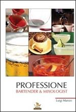 Professione bartender & mixologist. Vol. 1