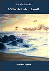 L'alba dei miei ricordi - Lucia Gaeta - copertina