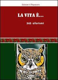 La vita è... 365 aforismi - copertina