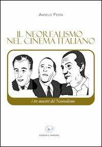 Il neorealismo nel cinema italiano - Angelo Festa - copertina