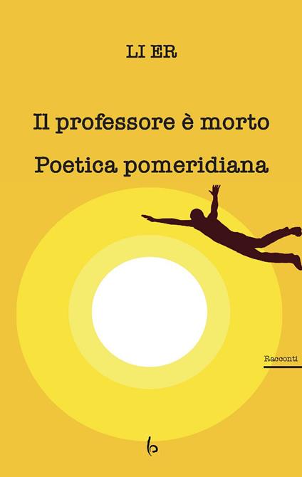 Il professore è morto. Poetica pomeridiana - Er Li - copertina