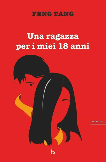 Una ragazza per i miei 18 anni - Tang Feng - copertina