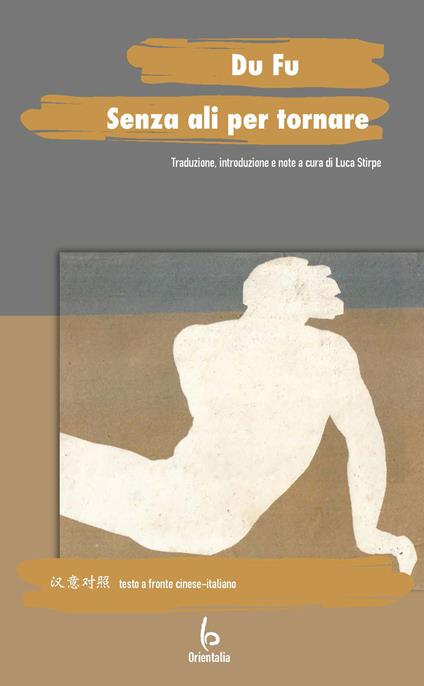 Senza ali per tornare. Testo originale a fronte - Du Fu - copertina
