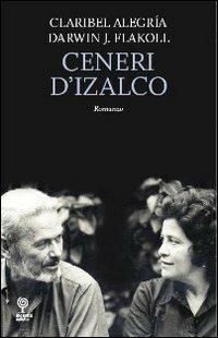 Ceneri d'Izalco - Claribel Alegría,Darwin J. Flakoll - copertina