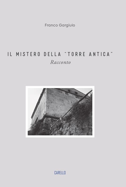 Il mistero della «torre antica» - Franco Gargiulo - copertina