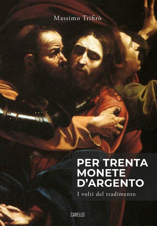Per trenta monete d'argento. I volti del tradimento - Massimo Trifirò - copertina
