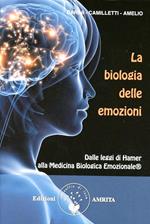 La biologia delle emozioni. Dalle leggi di Hamer alla medicina biologica emozionale
