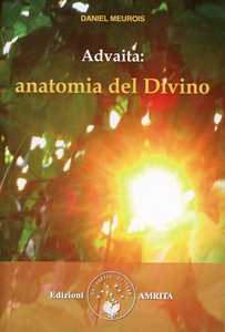 Libro Advaita. Anatomia del divino Daniel Meurois