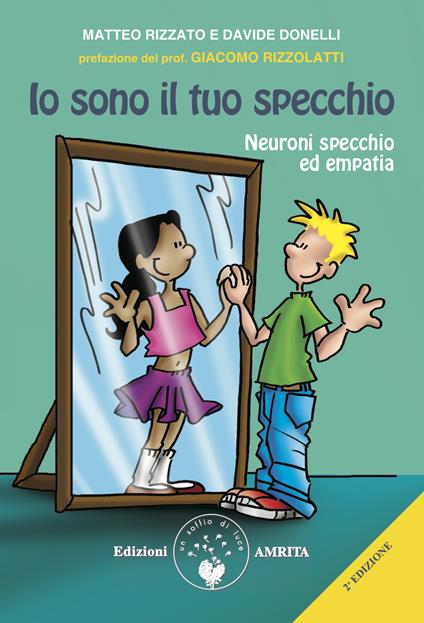 Io sono il tuo specchio. Neuroni specchio ed empatia - Davide Donelli,Matteo Rizzato - copertina