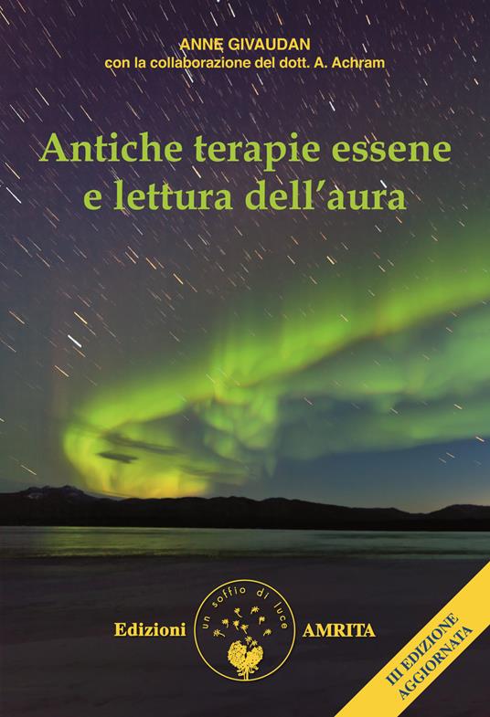 Antiche terapie essene e lettura dell'aura - Anne Givaudan,Antoine Achram - copertina