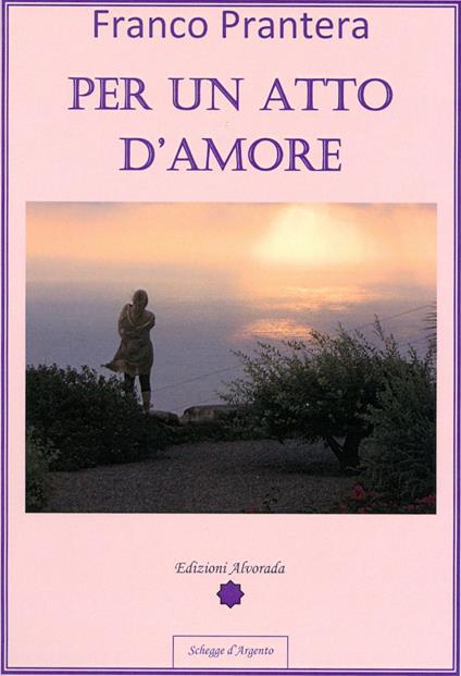 Per un atto d'amore - Franco Prantera - copertina
