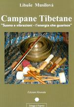 Campane tibetane. Suono e vibrazioni. L'energia che guarisce