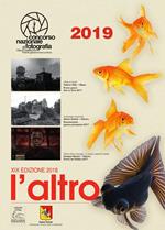 L' altro. 19° Concorso nazionale di fotografia città di Castelbuono. Premio giovani Enzo La Grua 2019. Calendario 2019. Ediz. a spirale
