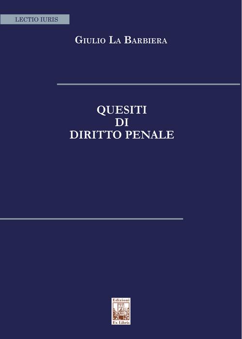 Quesiti di diritto penale - Giulio La Barbiera - copertina