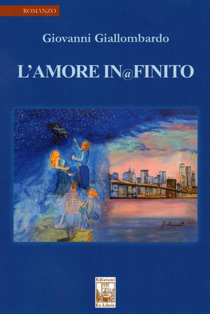 L' amore infinito. Nuova ediz. - Giovanni Giallombardo - copertina