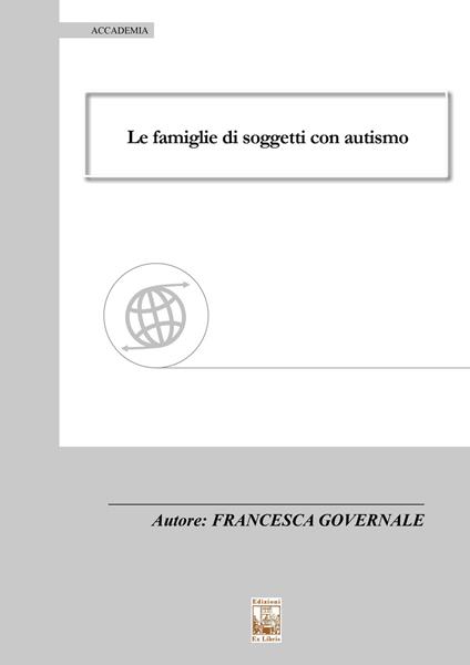 Le famiglie di soggetti con autismo - Francesca Governale - copertina