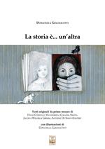 La storia è... un'altra. Ediz. illustrata