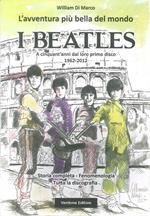 L' avventura più bella del mondo. I Beatles. A cinquanta anni dal loro primo disco 1962-2012