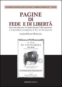Pagine di fede e di libertà. Gli esuli abruzzesi a Londra durante il Risorgimento e il periodico evangelico l'Eco di Savonarola - copertina