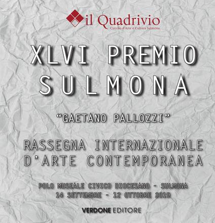 Quarantaseiesimo Premio Sulmona «Gaetano Pallozzi» rassegna internazionale d'arte contemporanea. Ediz. illustrata - copertina