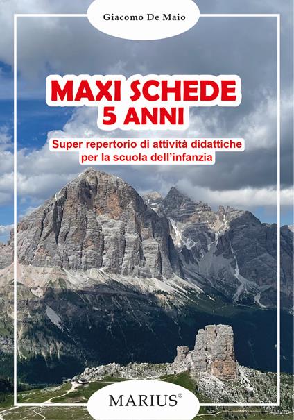 Maxi schede 5 anni. Super repertorio di attività didattiche per la scuola dell'infanzia - Giacomo De Maio - copertina