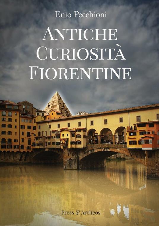 Antiche curiosità fiorentine - Enio Pecchioni - copertina