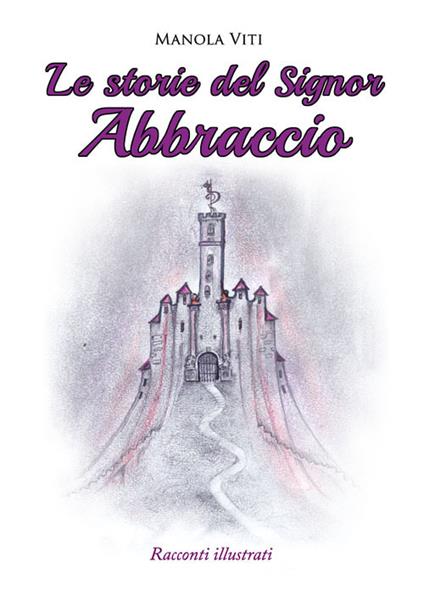 Le storie del Signor Abbraccio - Manola Viti - copertina