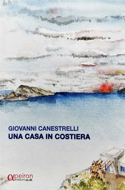 Una casa in costiera - Giovanni Canestrelli - copertina