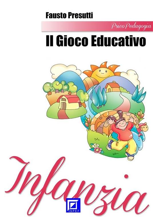 Il gioco educativo - Fausto Presutti - ebook