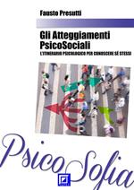 Gli atteggiamenti psicosociali. L'itinerario psicologico per conoscere sé stessi