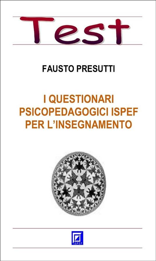 I questionari psicopedagogici ISPEF per l'insegnamento - Fausto Presutti - ebook