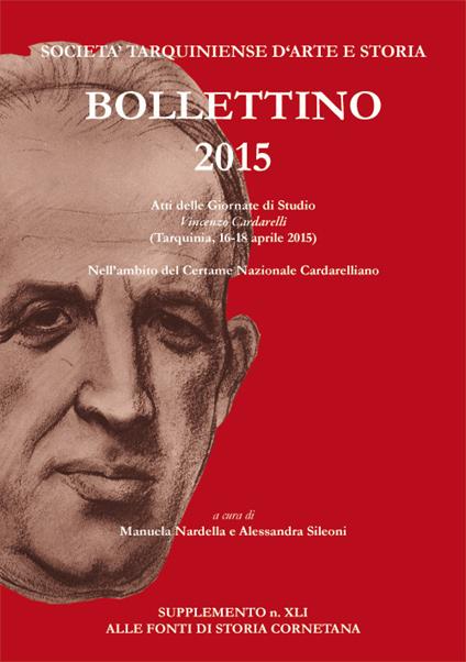 Bollettino STAS (2015). Vincenzo Cardarelli (Tarquinia, 16-18 aprile 2015). Supplemento alle fonti di storia cornetana. Vol. 41 - copertina