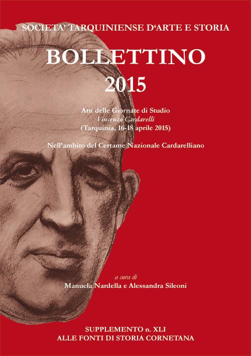Bollettino STAS (2015). Vincenzo Cardarelli (Tarquinia, 16-18 aprile 2015). Supplemento alle fonti di storia cornetana. Vol. 41 - copertina