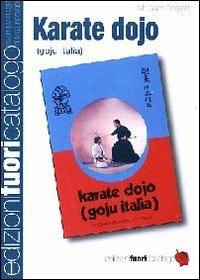 Karate Dojo. Goju Italia - Gianni Rossato - copertina