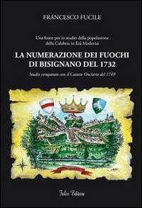 La numerazione dei fuochi di Bisignano del 1732. Studio comparato con il catasto Onciario del 1739 - Francesco Fucile - copertina