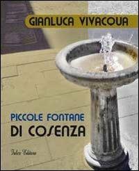 Piccole fontane di Cosenza - Gianluca Vivacqua - copertina
