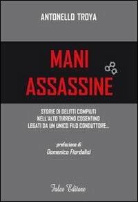 Mani assassine - Antonello Troya - copertina