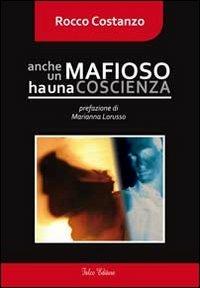 Anche un mafioso ha una coscienza - Rocco Costanzo - copertina