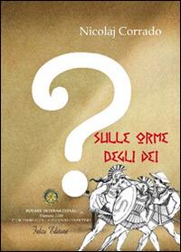 Sulle orme degli dei - Nicolaj Corrado - copertina