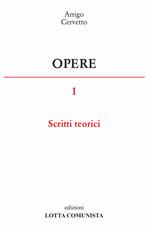 Opere. Vol. 1: Scritti teorici.